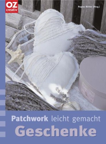 Patchwork leicht gemacht - Geschenke