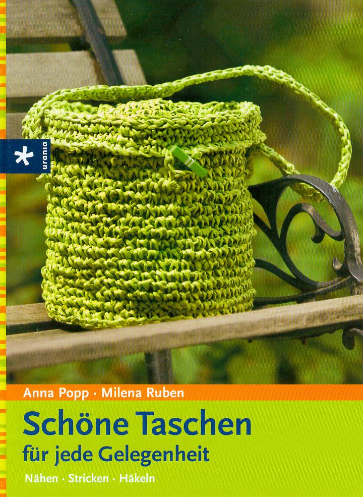 Schöne Taschen für jede Gelegenheit - Nähen - Stricken - Häkeln